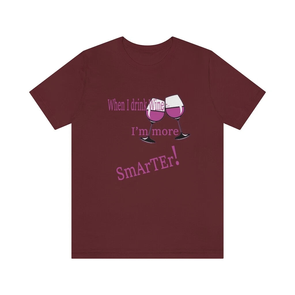 Funny Wine Drinking Intelligence Smart Wine Drink Unisex Jersey Short Sleeve Tee