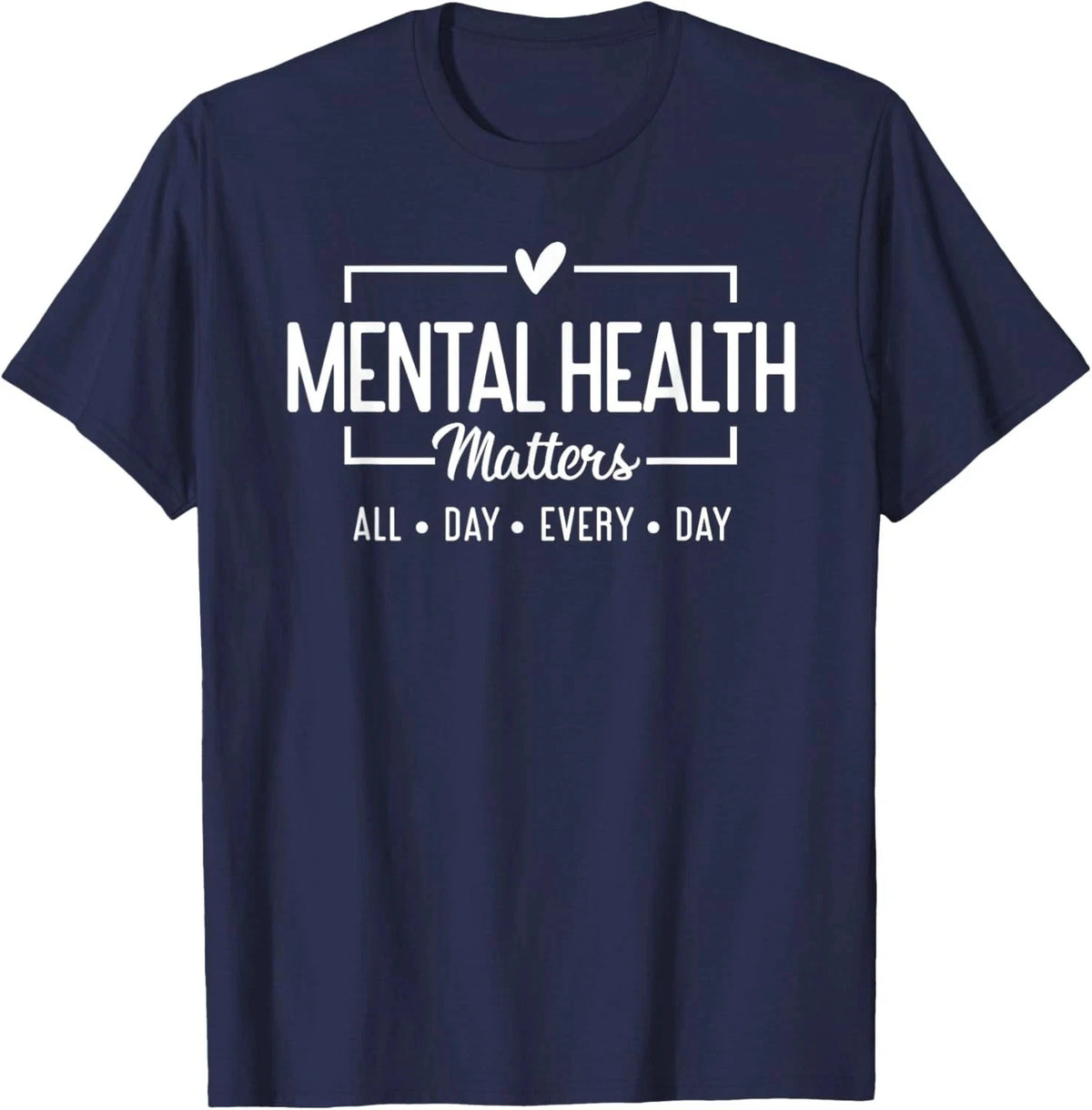 Mental Health Matters Inspirational Unisex T-Shirt S-5XL - Everyday Wear