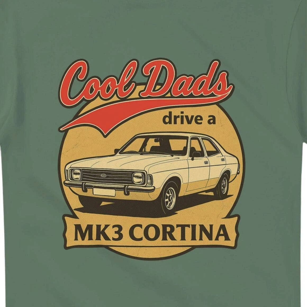 Cool Dads Drive a MK3 Cortina T-Shirt inspired design for the Ford Mk3 Cortina F