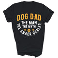 Dog Dad The Man The Myth The Snack Dealer Unisex Shirt Gift T-Shirt