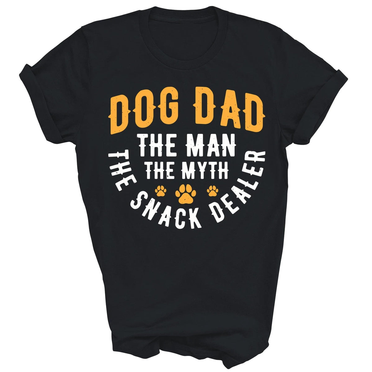 Dog Dad The Man The Myth The Snack Dealer Unisex Shirt Gift T-Shirt
