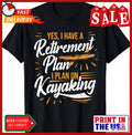 Kayaking - Retirement Plan - Kayak Retired Kayaker Gift Unisex T-Shirt