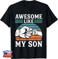 Funny Proud Dad Design Awesome Like My Son T-Shirt