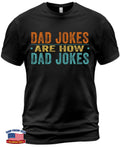 Dad Jokes Are How Eye Roll Funny Dad Vintage Papa Father Day Gift Unisex T-Shirt