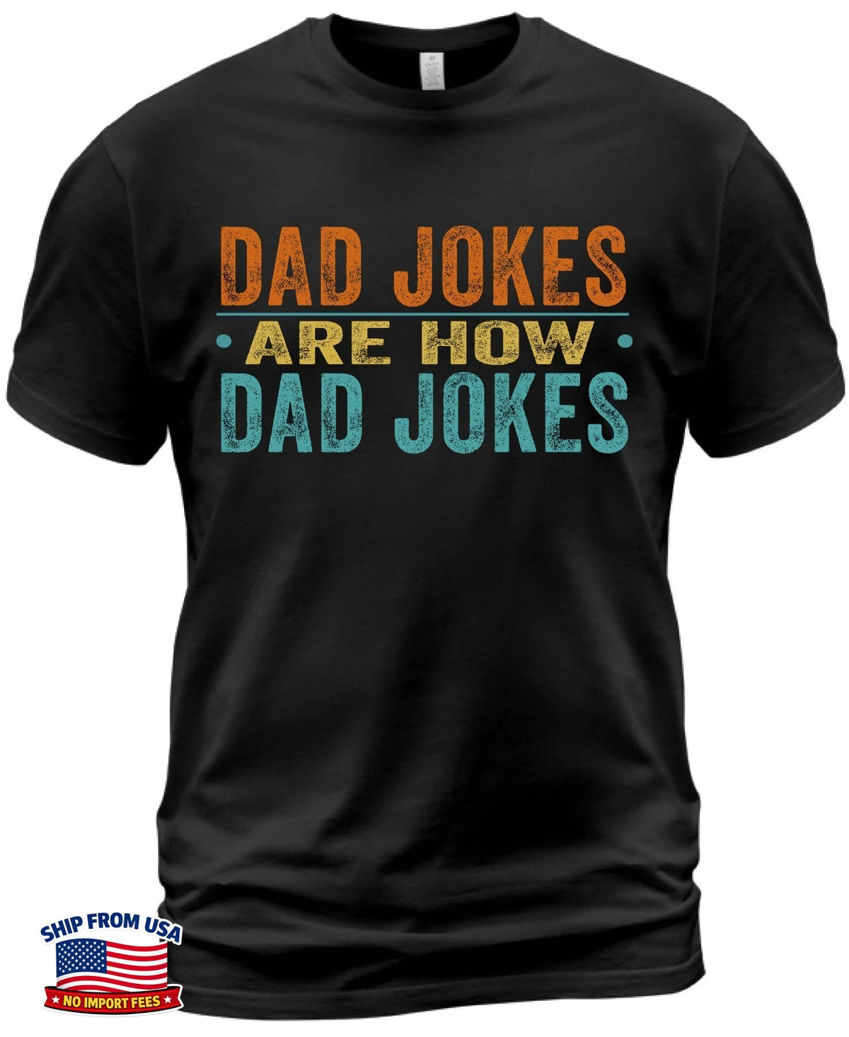 Dad Jokes Are How Eye Roll Funny Dad Vintage Papa Father Day Gift Unisex T-Shirt