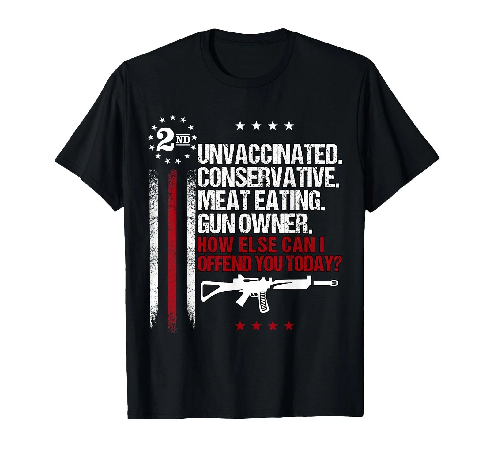 Unvaccinated Conservative Meat Eating Gun Owner T-Shirt Small