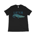 Later Funny Alligator Minimalist Graphic Unisex T-Shirt
