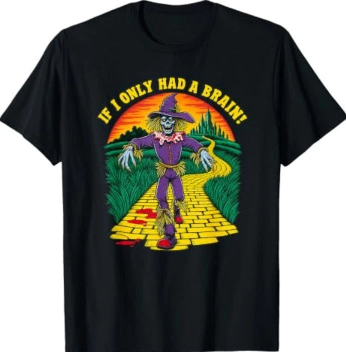 Scarecrow If I Only Had a Brain Wizard of Oz Funny Scarecrow T-Shirt