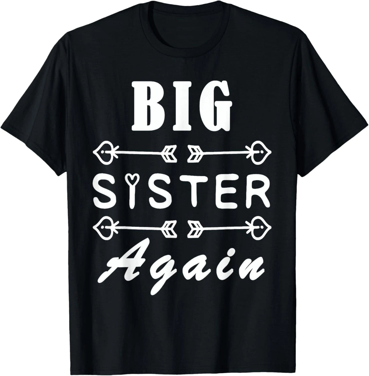 Big Sister Again for girls with Arrow Funny Saying Pregnancy T-Shirt