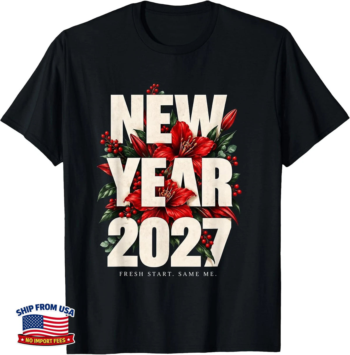 New Year 2027 Fresh Start Same Me Floral Women T-Shirt