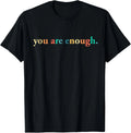 (BOTH SIDE) Dear Person Behind Me World is A Better Place You are Enough T-Shirt