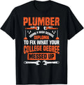 Plumber Funny College Plumbing Joke Pun Gift Unisex T-Shirt