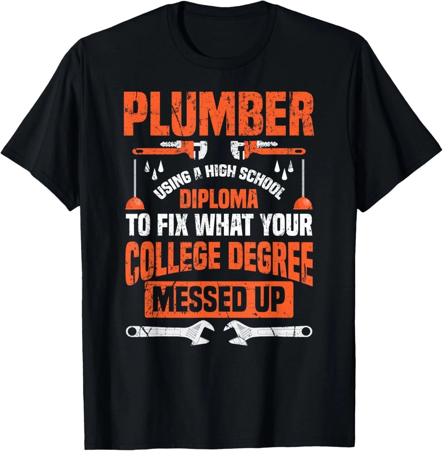 Plumber Funny College Plumbing Joke Pun Gift Unisex T-Shirt