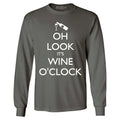 Oh Look It's Wine O'Clock Long Sleeve Wine Lovers Funny Shirt