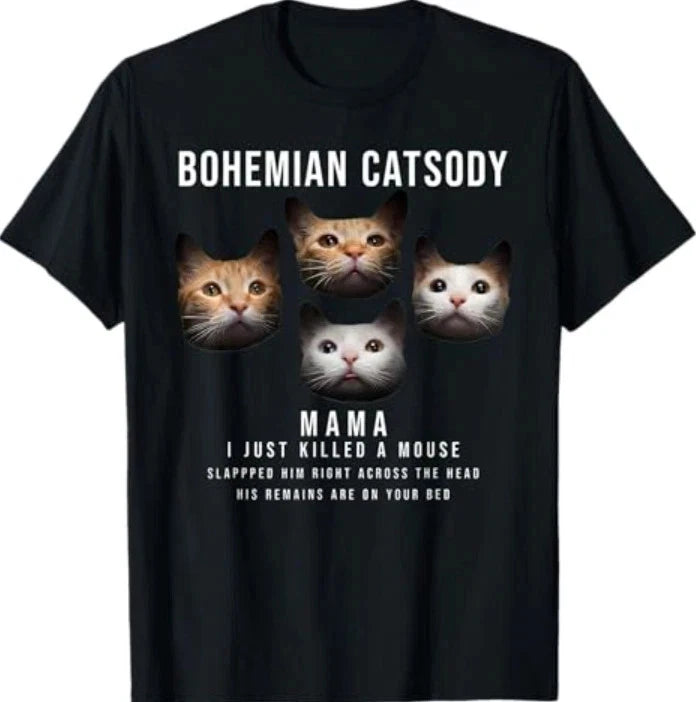Bohemian Catsody Mama I Just Killed A Mouse Cat Parody T-Shirt Image 1 of 4