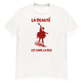 La Beauté Shirt Est Dans La Rue Shirt Beauty is in the street Shirt