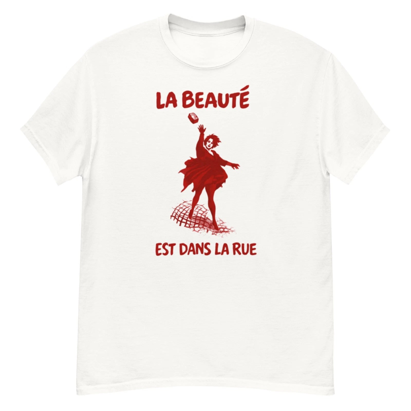 La Beauté Shirt Est Dans La Rue Shirt Beauty is in the street Shirt