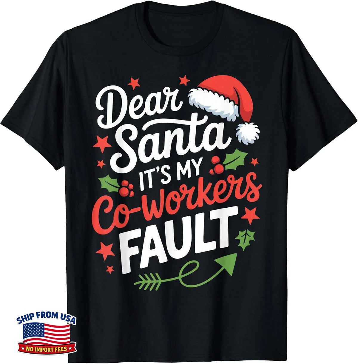 Dear Santa It's My Co-workers Fault Funny Office Christmas T-Shirt Coworker Gift