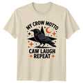 My Crow Motto Caw Laugh Repeat Birds Animals Mens Womens Graphic Tee Shirt