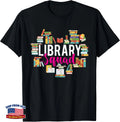 School Librarian Library Squad Books Book Reader Bookworm T-Shirt