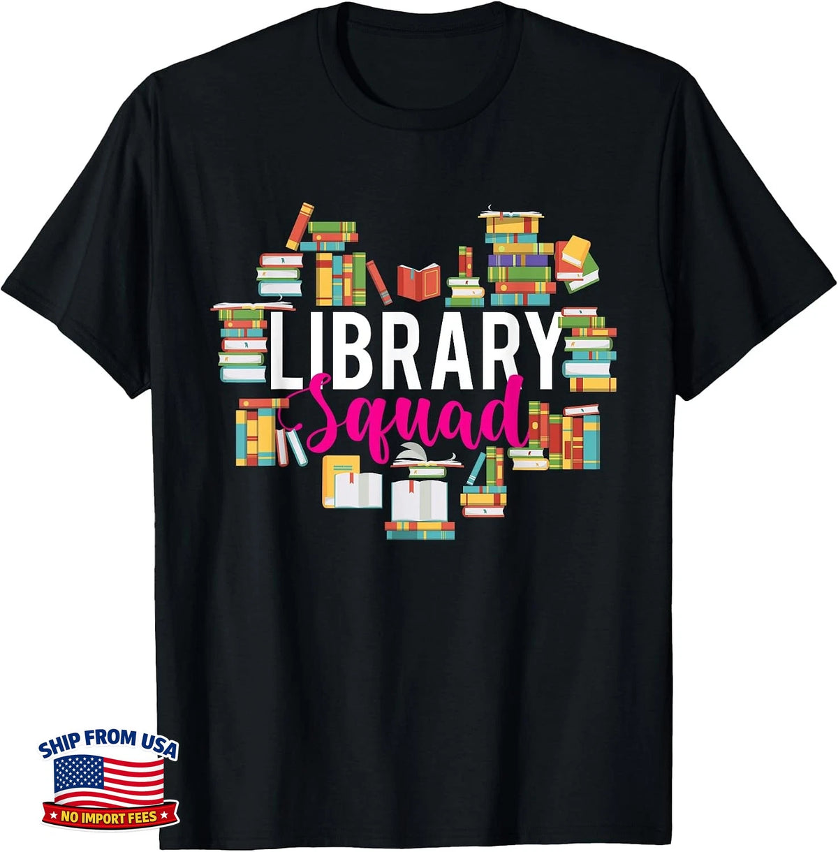 School Librarian Library Squad Books Book Reader Bookworm T-Shirt