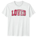 Loved Womens T-Shirt Varsity Aesthetic Fashion Valentines Day Gift For Her