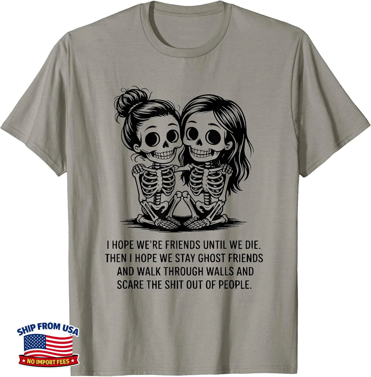 Funny Skeleton Best Friend Ghost Friends Quote BFF T-Shirt