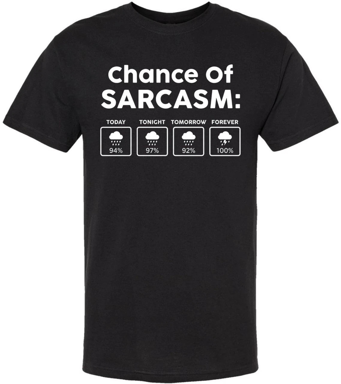Chance Of Sarcasm Printed T-Shirt Weather Forecast Funny Humorous Joke Tee
