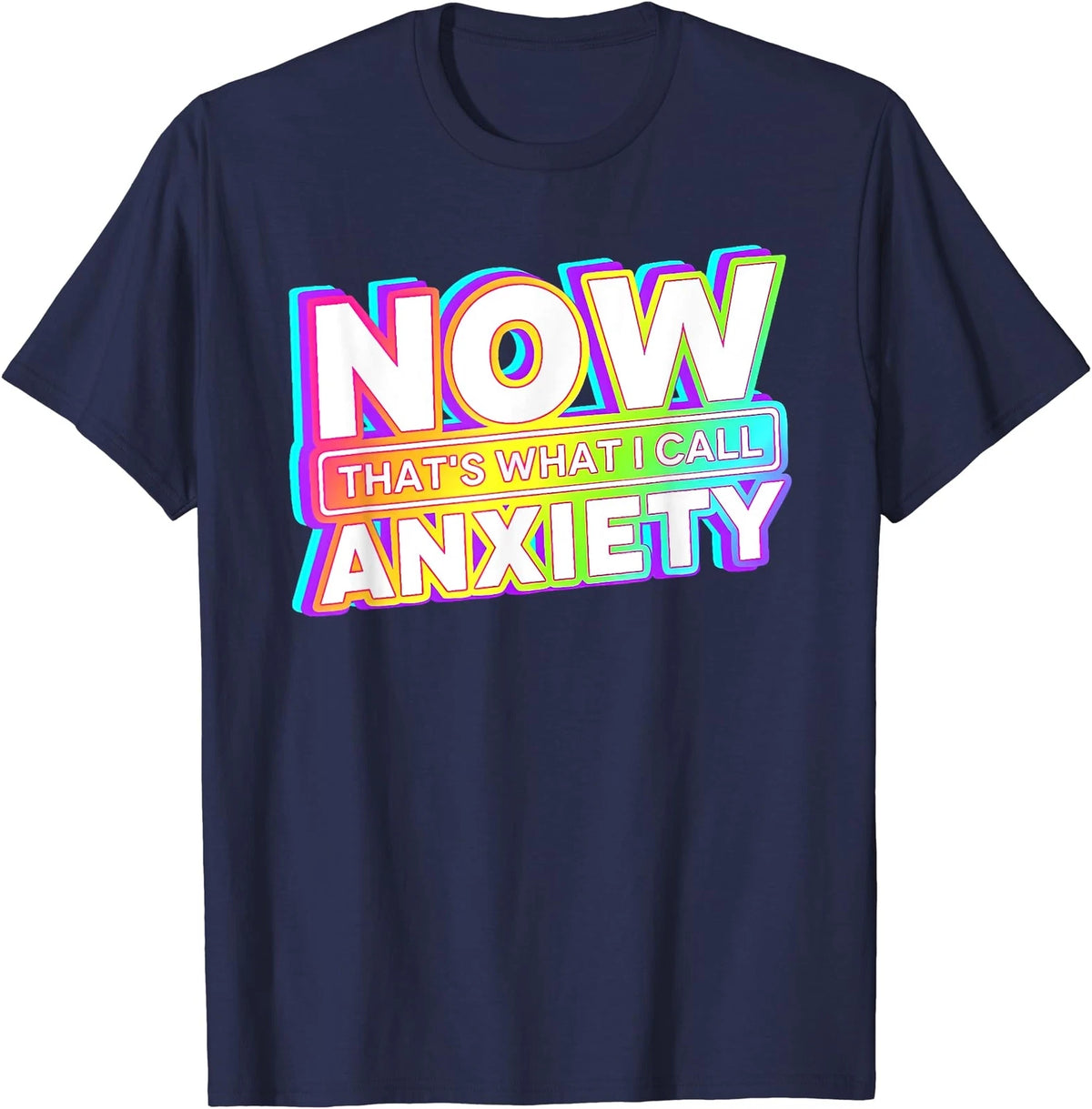 Now That's What I Call Anxiety Awareness Unisex T-Shirt