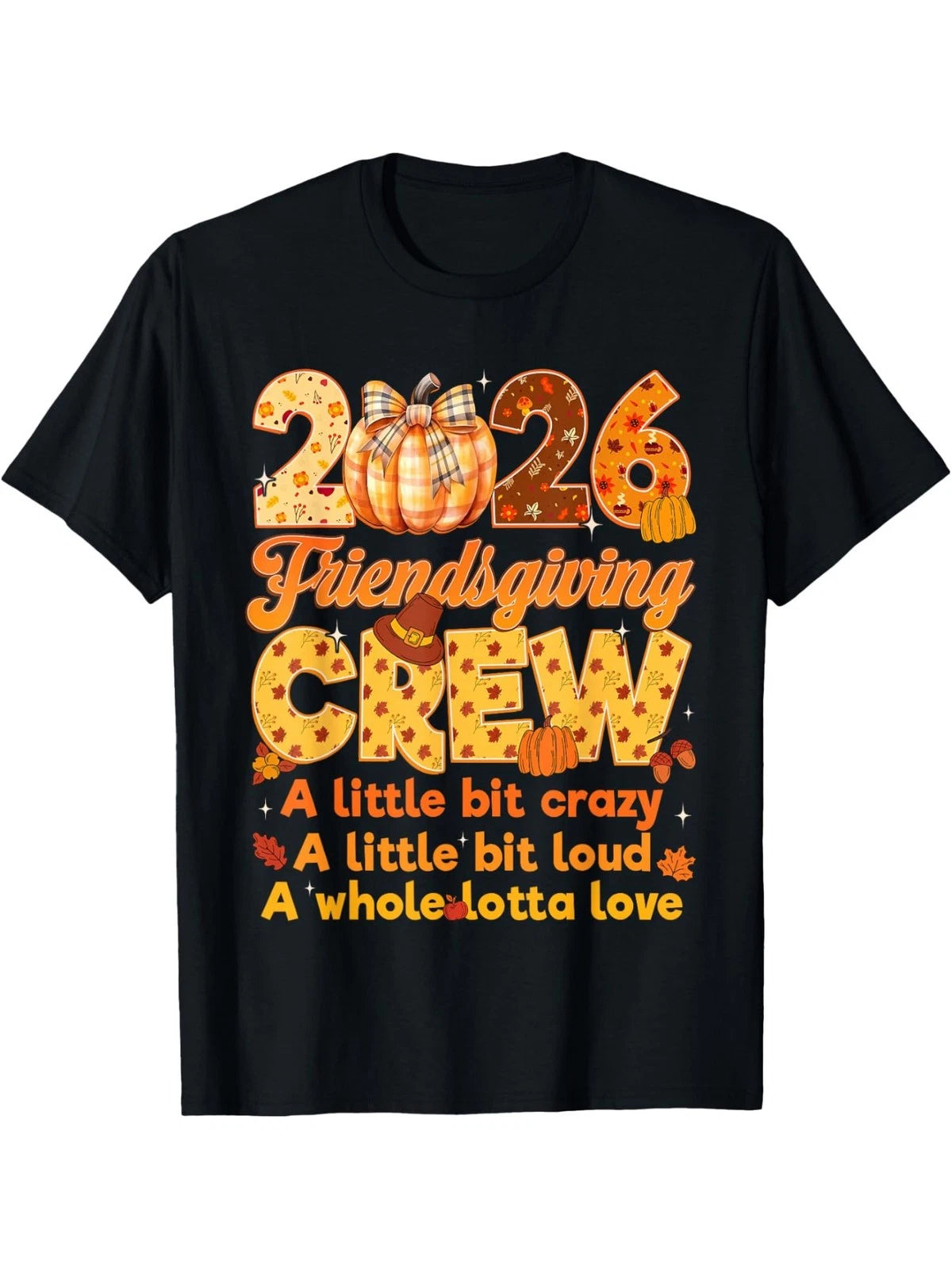 Friendsgiving Crew Crazy Loud Whole Lotta Love Thanksgiving Graphic Unisex Tee Image 1 of 4