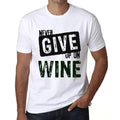 Men's Graphic T-Shirt Never Give Up On Wine - Never Give Up On Wine