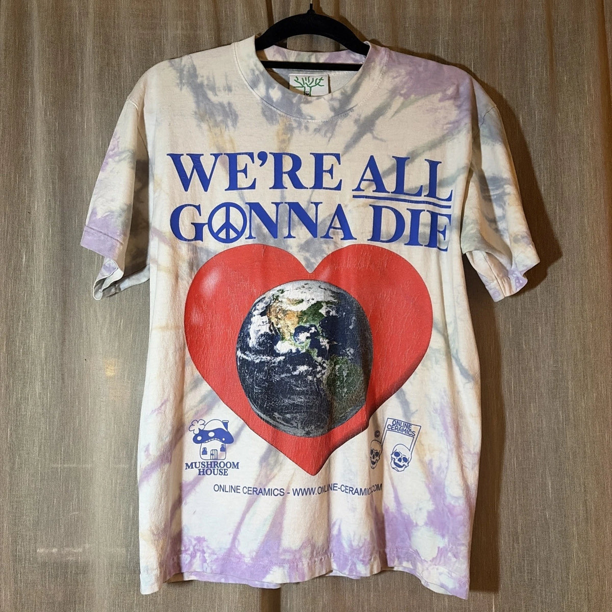 Online Ceramics WE'RE ALL GONNA DIE Shirt S Tie Dye Mushroom House Earth Heart