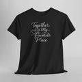 Together Is My Favorite Place Shirt Valentine Love Quote Tee Gift Unisex S-5XL