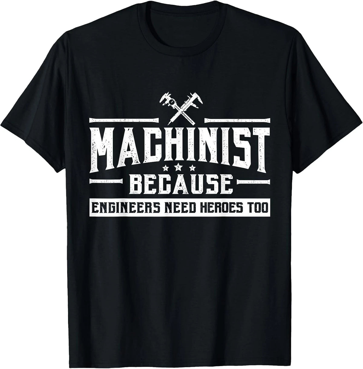 Machinist - A Hero in Every Engineering Project T-Shirt
