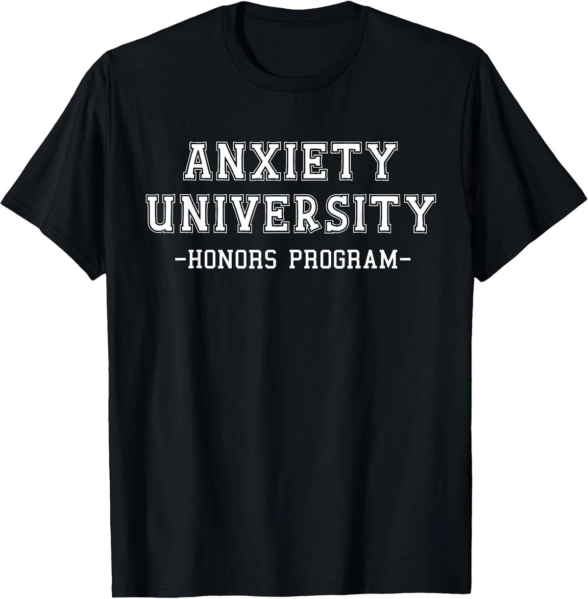Anxiety University Honors Program Graphic Tee