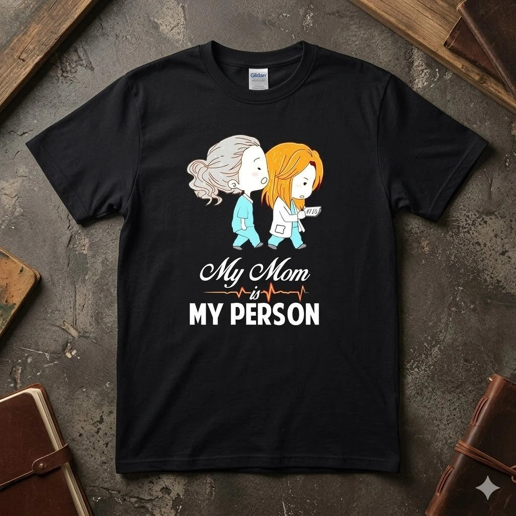 My Mom Is My Person Best Friend Mother Graphic T-Shirt Sweet Family Love Tee