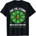 End The Stigma Green Flower Mental Health Matters Awareness T-Shirt Image 1 of 2