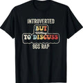 Introverted But Willing to Discuss 90s Rap Funny Graphic T-Shirt