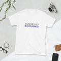 Make no Excuses Short-Sleeve Unisex T-Shirt