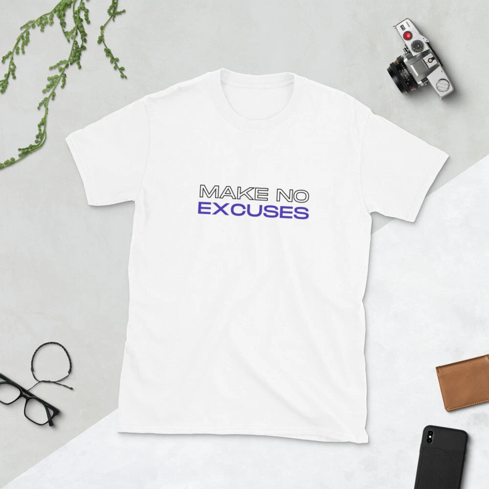 Make no Excuses Short-Sleeve Unisex T-Shirt