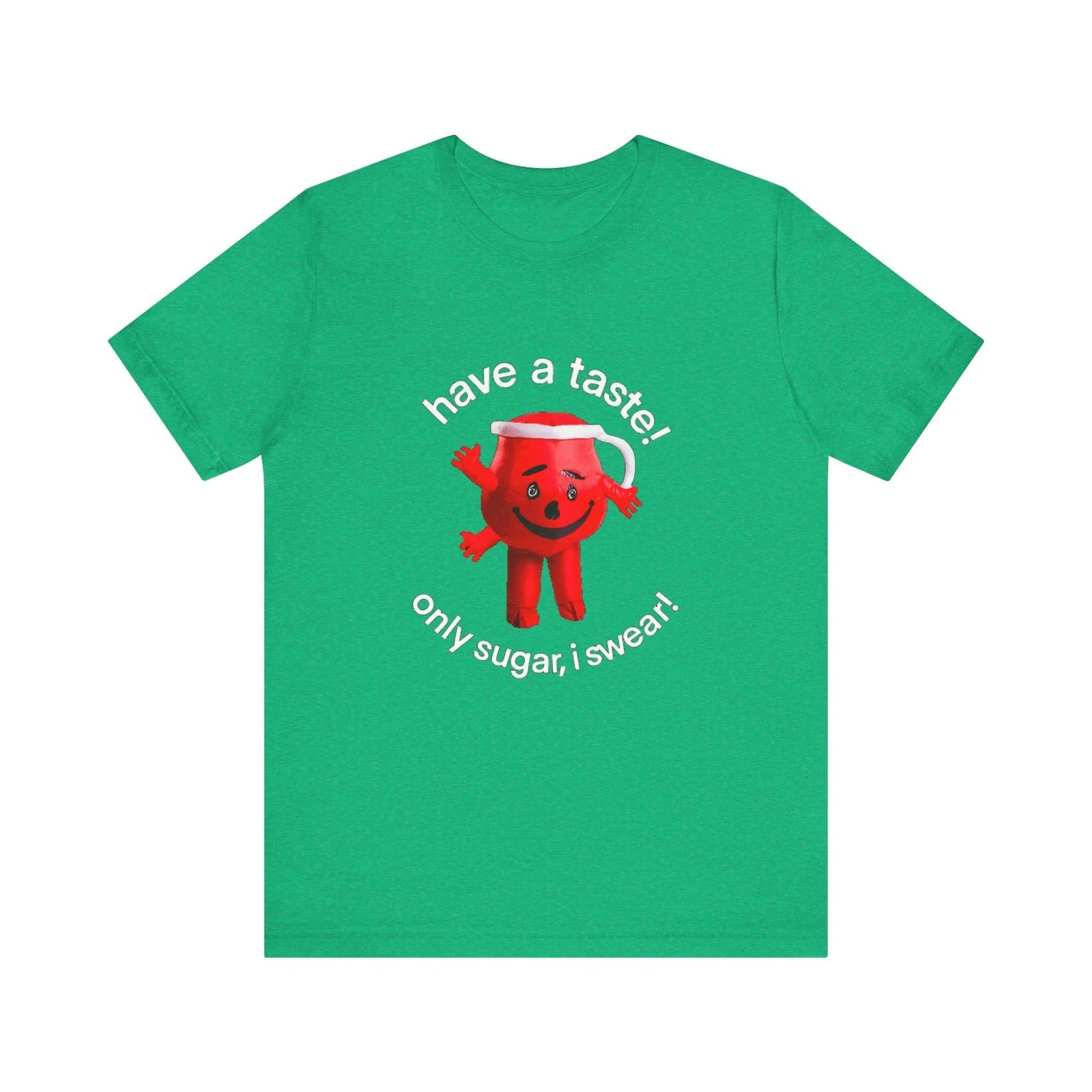 Have A Taste Its only sugar Unisex Jersey Short Sleeve Tee