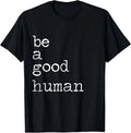 Be Kind Be A Good Human Kindness Stay Positive Unisex T-Shirt Image 1 of 4