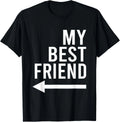 Funny My Best Friend With Arrow Pointing Right Bestie Design T-Shirt Image 1 of 3