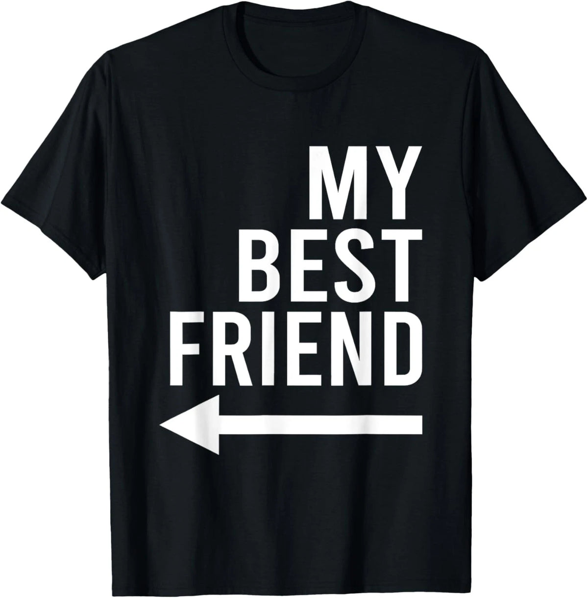 Funny My Best Friend With Arrow Pointing Right Bestie Design T-Shirt Image 1 of 3