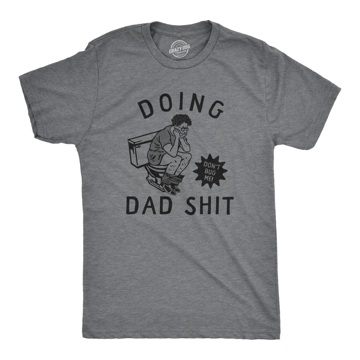 Mens Doing Dad  T Shirt Funny Fathers Day Pooping Joke Tee for Guys