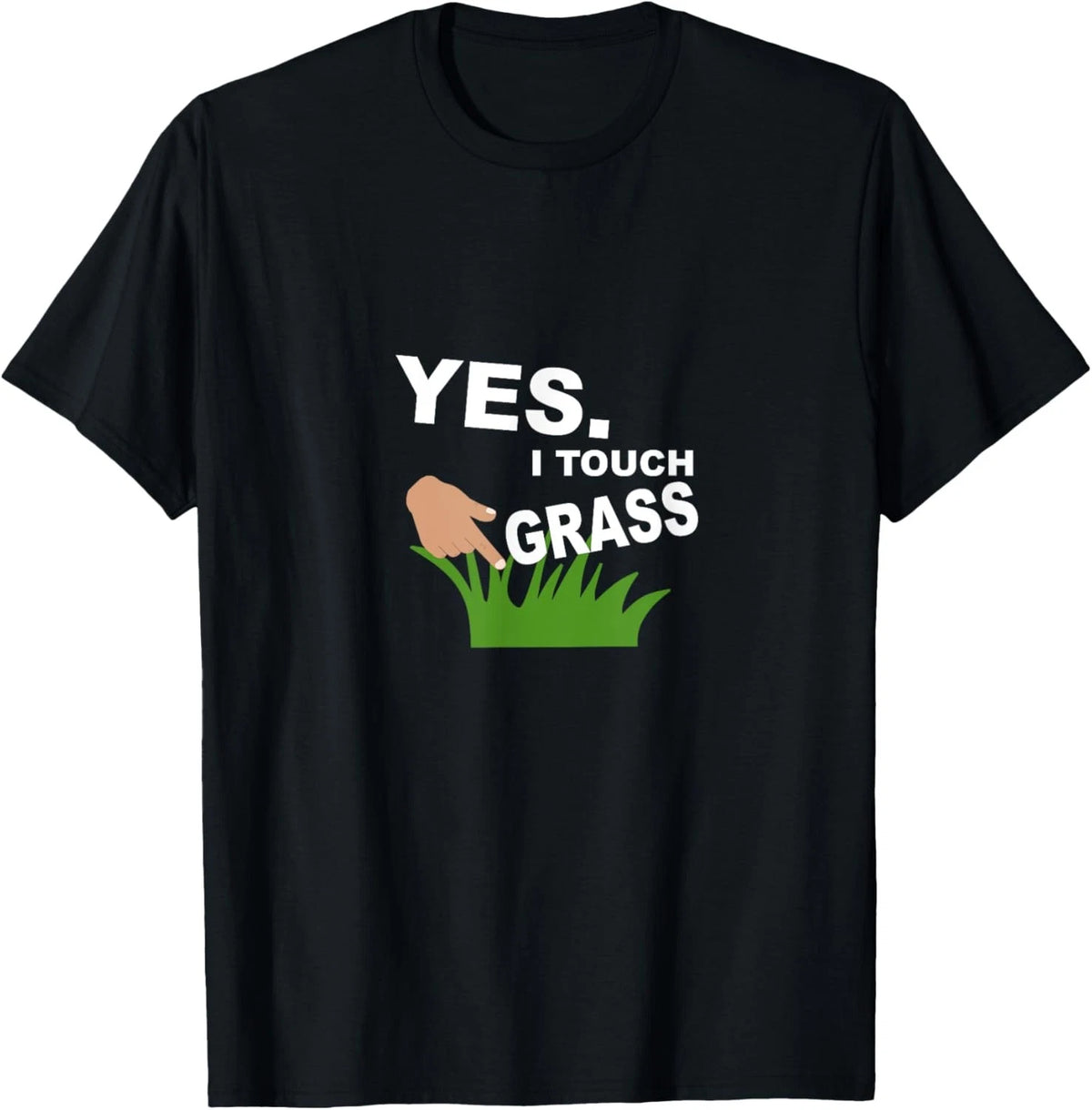 Yes. I Touch Grass | Funny Video Gamer Novelty Gift Meme T-Shirt