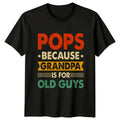Pops Because Grandpa Is For Mens T-Shirt Grandfather Fatherhood Fathers Day Gift