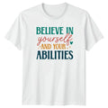 Believe In Yourself And Your T-Shirt Positive Affirmations Motivational Quotes