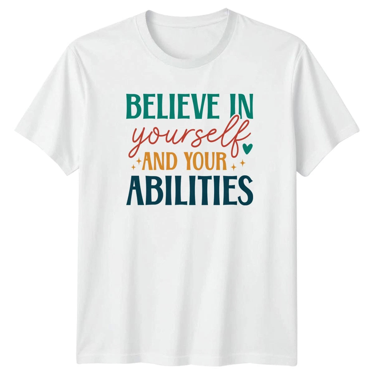 Believe In Yourself And Your T-Shirt Positive Affirmations Motivational Quotes
