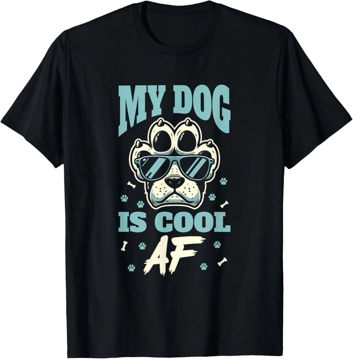My Dog Is Cool AF - Funny Dog Puppy Lover Dog Dad Mom Owner Gift Unisex T-Shirt